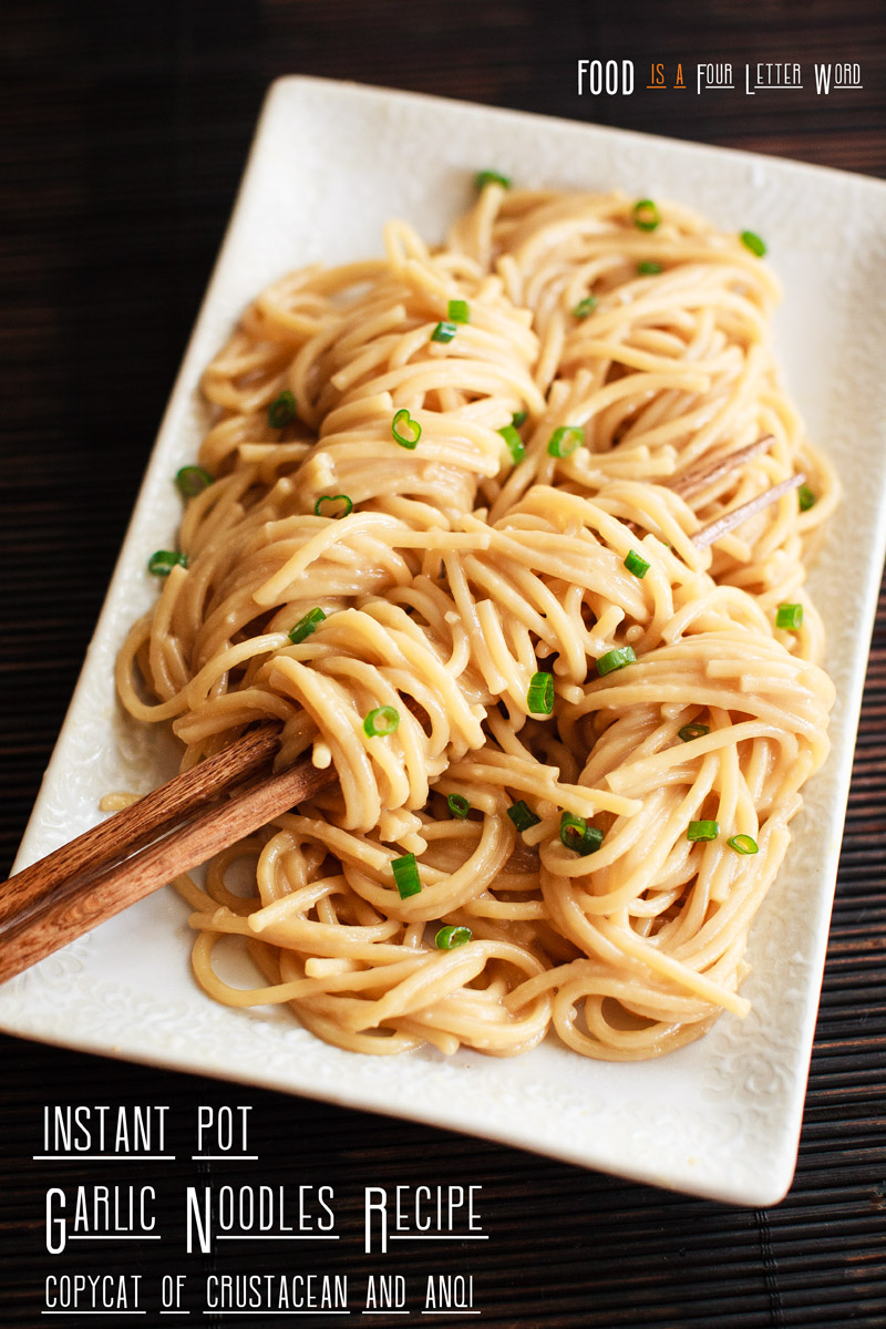 Instant Pot Garlic Noodles Recipe (Copycat of Crustacean / AnQi / Thang Long)